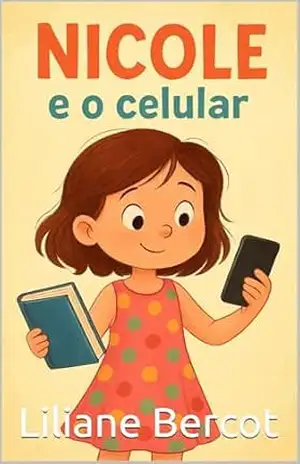 Nicole e o Celular - Liliane Bercot