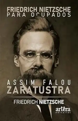 Nietzsche para Ocupados: Assim Falou Zaratustra – Friedrich Nietzsche