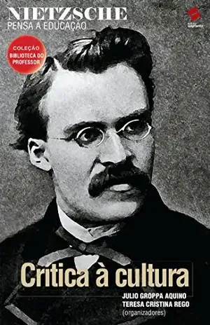 Nietzsche pensa a educação (Coleção biblioteca do professor) – Julio Groppa Aquino