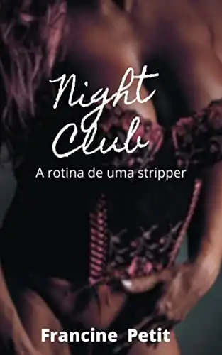 Baixar Night Club: A rotina de uma stripper (erótico) pdf, epub, mobi, eBook