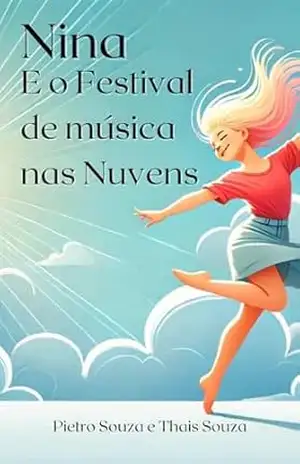 Nina e o Festival de Música nas Nuvens (Nina, a aventureira Livro 1) - Pietro Souza Thais Souza