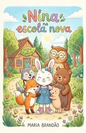 Nina na Escola Nova (Os Desafios da Turminha da Floresta) – Maria Brandão