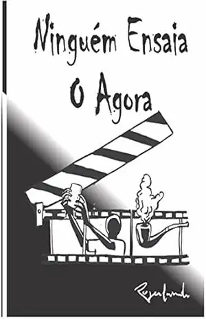 Ninguém Ensaia O Agora – Rogerlando Cavalcante