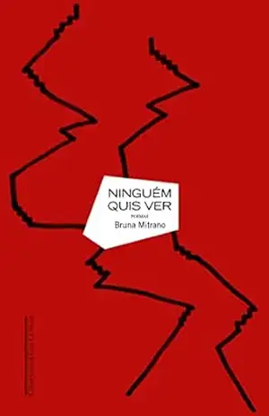 Ninguém quis ver – Bruna Mitrano Ninguém quis ver – Bruna Mitrano