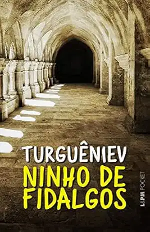 Ninho de fidalgos – Ivan Turguêniev Ninho de fidalgos – Ivan Turguêniev