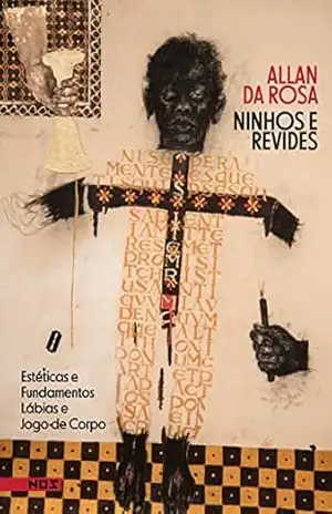 Ninhos e revides: Estéticas e fundamentos, lábias e jogo de corpo – Allan da Rosa