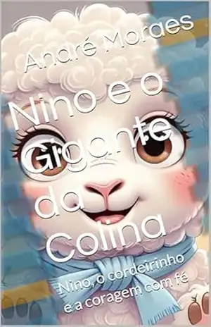 Capa do livro Nino e o Gigante da Colina: Nino, o cordeirinho e a coragem com fé (Jesus me conta Histórias) - Andréa Moraes