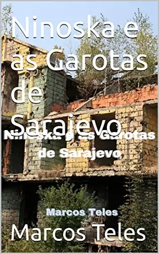 Baixar Ninoska e as Garotas de Sarajevo pdf, epub, mobi, eBook