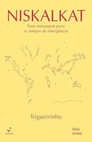 Niskalkat; Uma mensagem para os tempos de emergência – José Trigueirinho