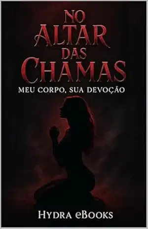 No Altar das Chamas: Meu Corpo, Sua Devoção – Hydra eBooks