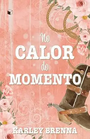 No Calor do Momento (Bell Buckle) – Karley Brenna No Calor do Momento (Bell Buckle) – Karley Brenna