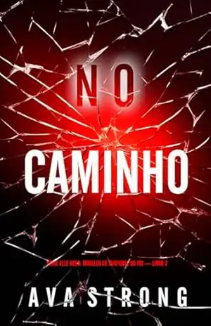 No Caminho (Série Elle Keen: Thriller de Suspense do FBI — Livro 2) – Ava Strong