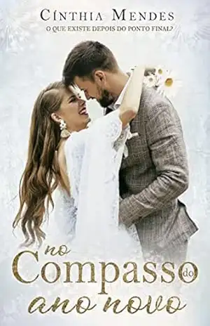 No compasso do ano novo: Conto de No compasso do tempo – Cínthia Mendes No compasso do ano novo: Conto de No compasso do tempo – Cínthia Mendes