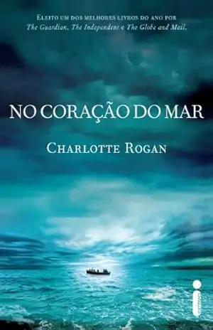 No coração do mar – Charlotte Rogan No coração do mar – Charlotte Rogan