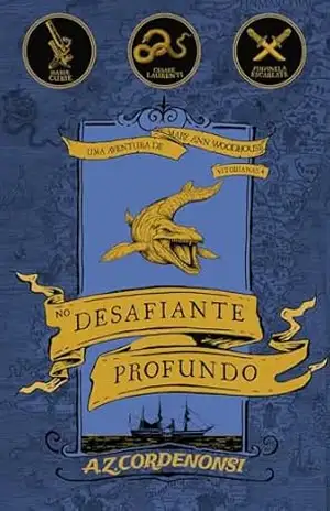 No Desafiante Profundo: Uma Aventura de Mary Ann Woodhouse (Vitorianas – Um Século de Aventuras Livro 4) – A.Z. Cordenonsi