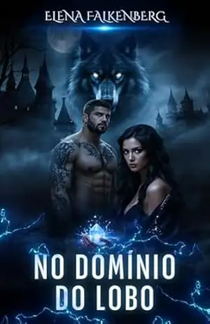 No Domínio do Lobo (Caminhos Proibidos Livro 3) – Elena  Falkenberg