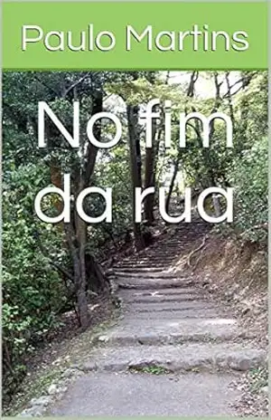 No fim da rua – Paulo Martins