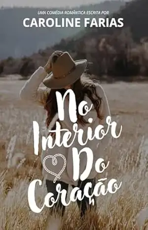 No Interior do Coração – Caroline Farias No Interior do Coração – Caroline Farias