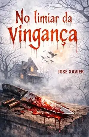 NO LIMIAR DA VINGANÇA – JOSE  XAVIER DE SOUZA