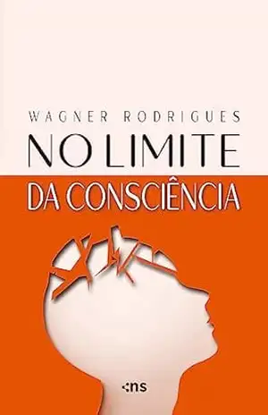 No Limite da Consciência – Wagner Rodrigues No Limite da Consciência – Wagner Rodrigues
