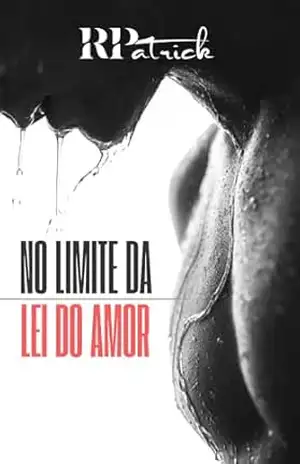 No Limite da Lei do Amor – R.  Patrick