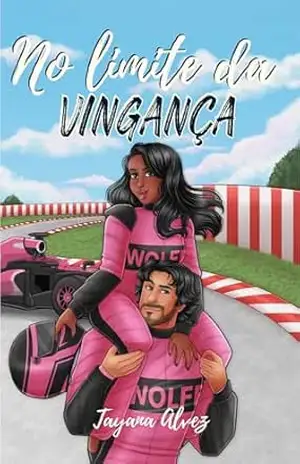 No limite da vingança: Um Rivals to Lovers na Fórmula 1 (My Way To You Livro 2) – Tayana Alvez