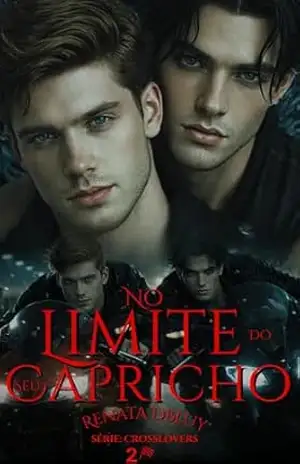 No Limite Do Seu Capricho (Crosslovers Livro 2) – Renata DBluy