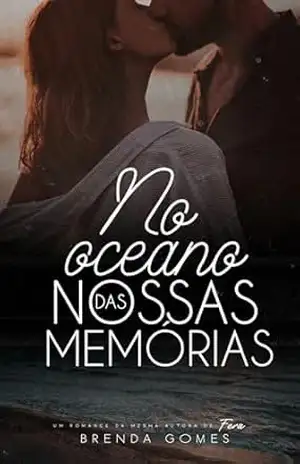 No Oceano das Nossas Memórias (OCEANOS Livro 1) – Brenda Gomes