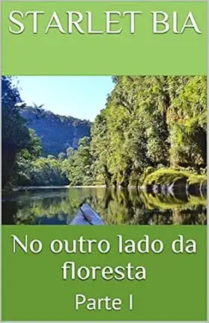 No outro lado da floresta: Parte I – Starlet Bia