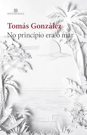 No princípio era o mar – Tomás González