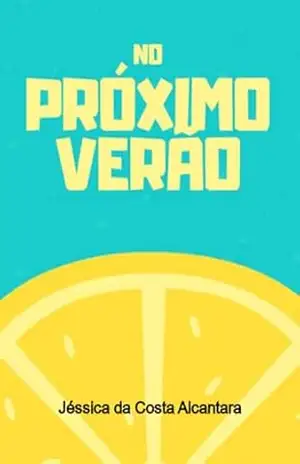 No Próximo Verão - Jéssica Costa Da Alcantara No Próximo Verão - Jéssica Costa Da Alcantara