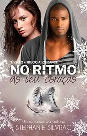 Capa do livro No Ritmo do Seu Coração (Trilogia Ice Dance Livro 2) - Stephanie Silvrac
