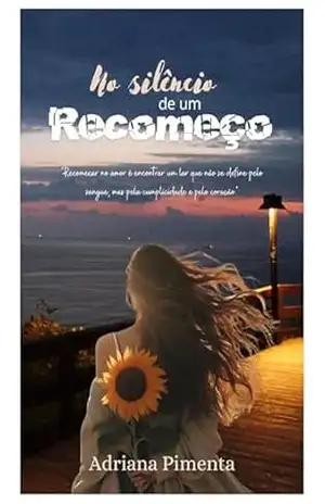 No silêncio de um recomeço – Adriana  Pimenta