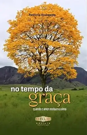 Capa do livro No tempo da graça :: quando o amor restaura a alma - Patrícia  Andreatta