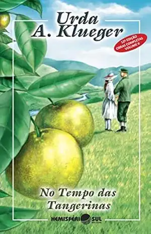 No tempo das Tangerinas – Urda Alice Klueger No tempo das Tangerinas – Urda Alice Klueger