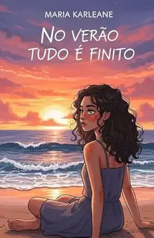 No Verão tudo é finito - Maria Karleane Lima No Verão tudo é finito - Maria Karleane Lima