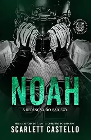 NOAH: A REDENÇÃO DO BAD BOY (BULLDOGS YALE) – Scarlett  Castello