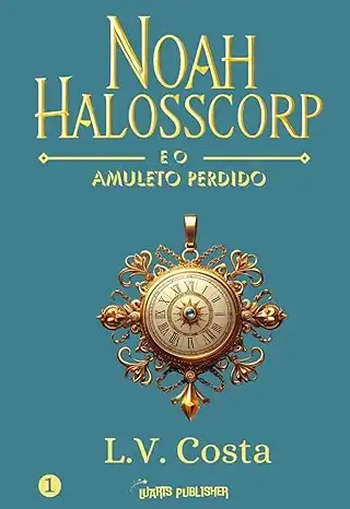 Baixar Noah Halosscorp e o Amuleto Perdido pdf, epub, mobi, eBook