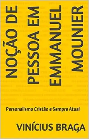 Capa do livro Noção de Pessoa em Emmanuel Mounier: Personalismo Cristão e Sempre Atual - Vinícius Braga