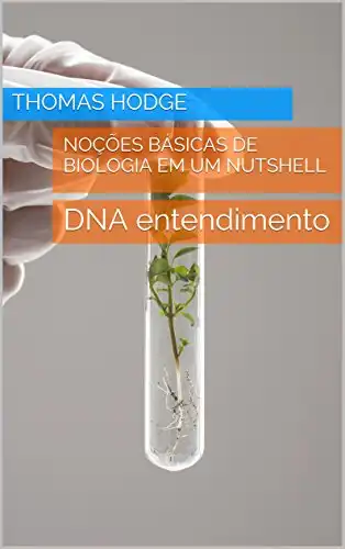 Baixar Noções básicas de Biologia em um Nutshell: DNA entendimento pdf, epub, mobi, eBook