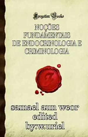 Capa do livro Noções Fundamentais De Endocrinologia E Criminologia - Samael Aun Weor