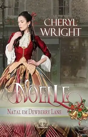 Noelle (Natal em Dewberry Lane Livro 3) – Cheryl Wright