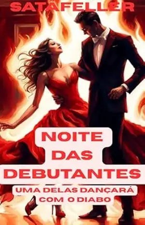 Capa do livro Noite das Debutantes: Uma Delas Dançará com o Diabo - Abraão de Oliveira da Silva (SatãFeller)