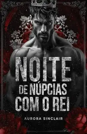 Noite de Núpcias com o Rei – AURORA SINCLAIR