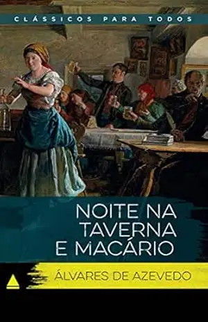 Noite na Taverna e Macário (Coleção Clássicos para Todos) – Álvares de Azevedo