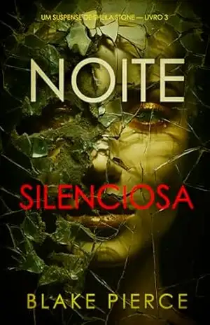 Noite Silenciosa (Um Suspense de Sheila Stone — Livro 3) – Blake Pierce