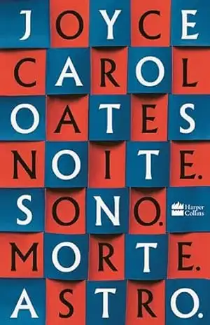 Noite. Sono. Morte. Astro. – Joyce Carol Oates