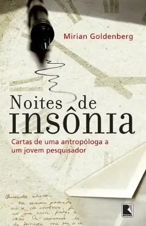 Noites de Insônia – Cartas de uma Antropóloga a um Jovem Pesquisador – Mirian Goldenberg