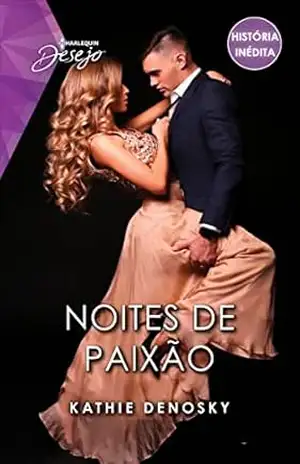 Noites de paixão (Desejo Livro 283) – Kathie DeNosky