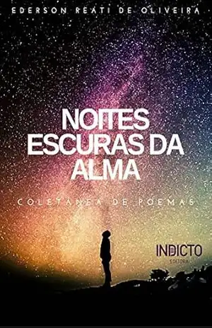 Noites Escuras da Alma – Ederson Reati de Oliveira Noites Escuras da Alma – Ederson Reati de Oliveira